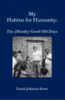 My Habitat for Humanity : The Mostly Good Old Days - Book