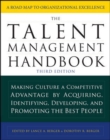 The Talent Management Handbook, Third Edition: Making Culture a Competitive Advantage by Acquiring, Identifying, Developing, and Promoting the Best People - Book