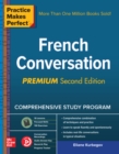 Practice Makes Perfect: French Conversation, Premium Second Edition - Book