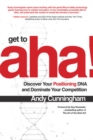 Get to Aha!: Discover Your Positioning DNA and Dominate Your Competition - Book