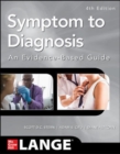 Symptom to Diagnosis An Evidence Based Guide, Fourth Edition - Book