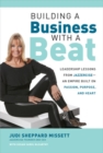 Building a Business with a Beat: Leadership Lessons from Jazzercise-An Empire Built on Passion, Purpose, and Heart - Book