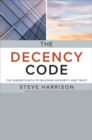 The Decency Code: The Leader's Path to Building Integrity and Trust - Book