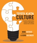 Toyota Kata Culture: Building Organizational Capability and Mindset through Kata Coaching - Book