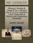 Missouri, Kansas & Texas R Co V. Kansas Pac R Co U.S. Supreme Court Transcript of Record with Supporting Pleadings - Book
