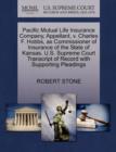 Pacific Mutual Life Insurance Company, Appellant, V. Charles F. Hobbs, as Commissioner of Insurance of the State of Kansas. U.S. Supreme Court Transcript of Record with Supporting Pleadings - Book