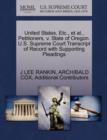 United States, Etc., et al., Petitioners, V. State of Oregon. U.S. Supreme Court Transcript of Record with Supporting Pleadings - Book