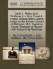David L. Ratke Et Al., Petitioners, V. Hon. Frank A. Picard, United States District Judge for the Eastern District of Michigan. U.S. Supreme Court Transcript of Record with Supporting Pleadings - Book
