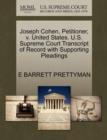 Joseph Cohen, Petitioner, V. United States. U.S. Supreme Court Transcript of Record with Supporting Pleadings - Book