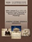 Miller (James O.) V. U.S. U.S. Supreme Court Transcript of Record with Supporting Pleadings - Book