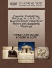 Canadian Parkhill Pipe Stringing Ltd. V. U.S. U.S. Supreme Court Transcript of Record with Supporting Pleadings - Book