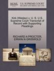 Kirk (Wesley) V. U. S. U.S. Supreme Court Transcript of Record with Supporting Pleadings - Book