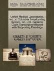 United Medical Laboratories, Inc., V. Columbia Broadcasting System, Inc. U.S. Supreme Court Transcript of Record with Supporting Pleadings - Book