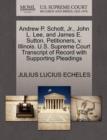 Andrew P. Schott, JR., John L. Lee, and James E. Sutton, Petitioners, V. Illinois. U.S. Supreme Court Transcript of Record with Supporting Pleadings - Book