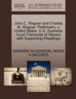 John C. Wegner and Charles W. Wegner, Petitioners, V. United States. U.S. Supreme Court Transcript of Record with Supporting Pleadings - Book