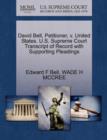 David Bell, Petitioner, V. United States. U.S. Supreme Court Transcript of Record with Supporting Pleadings - Book