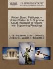 Robert Dunn, Petitioner, V. United States. U.S. Supreme Court Transcript of Record with Supporting Pleadings - Book