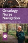 Oncology Nurse Navigation: Transitioning Into The Field - Book