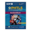 German PHTLS  &  Course Manual: PHTLS: Prehospital Trauma Life Support (Praklinisches Trauma-Lebenserhaltung)  &  PHTLS-Kurshandbuch - Book