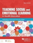 Teaching Social and Emotional Learning in Health Education - Book