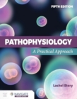 Pathophysiology: A Practical Approach - Book
