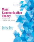 Mass Communication Theory : Foundations, Ferment, and Future - Book