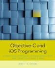 Objective-C and iOS Programming : A Simplified Approach To Developing Apps for the Apple iPhone & iPad - Book