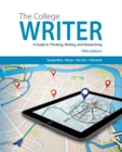 The College Writer : A Guide to Thinking, Writing, and Researching - Book