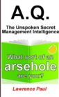 A.Q. - The Unspoken Secret Management Intelligence: What sort of an arsehole are you? - Book