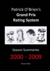Patrick O'brien's Grand Prix Rating System: Season Summaries 2000-2009 - Book
