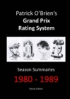 Patrick O'brien's Grand Prix Rating System: Season Summaries 1980-1989 - Book