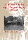 Hady Hill: the Life and Crimes of Austin Wilson - Book