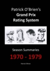 Patrick O'brien's Grand Prix Rating System: Season Summaries 1970-1979 - Book