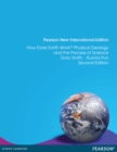 How Does Earth Work? Physical Geology and the Process of Science : Pearson New International Edition - Book