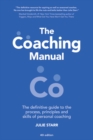 The Coaching Manual : The Definitive Guide to The Process, Principles and Skills of Personal Coaching - Book