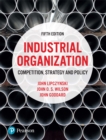Industrial Organization : Competition, Strategy and Policy - eBook