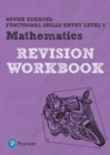 Pearson REVISE Edexcel Functional Skills Maths Entry Level 3 Workbook : for home learning - Book