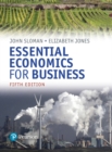 Essential Economics for Business (formerly Economics and the Business Environment) - Book