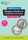 Pearson REVISE AQA GCSE (9-1) Religious Studies Christianity and Islam Revision Guide: For 2024 and 2025 assessments and exams - incl. free online edition (REVISE AQA GCSE RS 2016) - Book