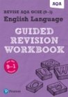 Pearson REVISE AQA GCSE (9-1) English Language Guided Revision Workbook: For 2024 and 2025 assessments and exams (REVISE AQA GCSE English 2015) - Book