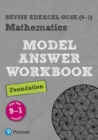 Pearson REVISE Edexcel GCSE (9-1) Mathematics Foundation Model Answer Workbook: For 2024 and 2025 assessments and exams (REVISE Edexcel GCSE Maths 2015) - Book