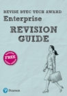 Pearson REVISE BTEC Tech Award Enterprise Revision Guide inc online edition - 2023 and 2024 exams and assessments - Book