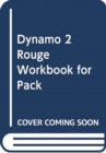 Dynamo 2 Rouge Workbook for pack - Book