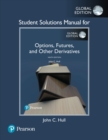 Student Solutions Manual for Options, Futures, and Other Derivatives, Global Edition - Book