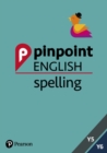 Pinpoint English Spelling Years 5 and 6 : Photocopiable Targeted SATs Practice (age 9-11) - Book