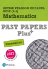 Pearson REVISE Edexcel GCSE Maths Foundation Past Papers Plus inc videos - 2023 and 2024 exams - Book