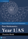 Pearson Edexcel AS and A level Mathematics Pure Mathematics Year 1/AS Practice Book - Book