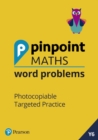 Pinpoint Maths Word Problems Year 6 Teacher Book : Photocopiable Targeted Practice - Book