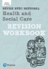 Revise BTEC National Health and Social Care Revision Workbook : Third edition - Book