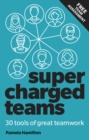 Supercharged Teams : Power Your Team With The Tools For Success - Book